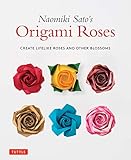 Naomiki Sato's Origami Roses: Create Lifelike Roses and Other Blossoms