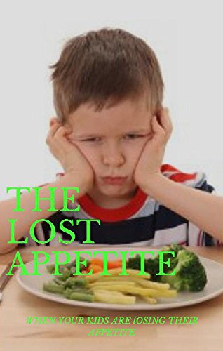 The Lost Appetite, When Your Kids Are Losing Their Appetite