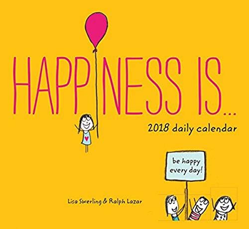 Happiness Is . . . 2018 Daily Calendar Calendar – Day to Day Calendar, August 1, 2017