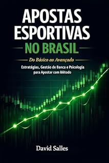 Livro Apostas Esportivas No Brasil - Do Básico ao Avançado: Estratégias, gestão de banca psicologia para ter metodo