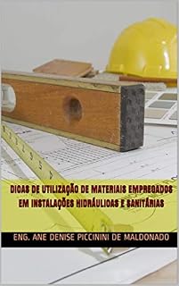 Livro DICAS DE UTILIZAÇÃO DE MATERIAIS EMPREGADOS EM INSTALAÇÕES HIDRÁULICAS E SANITÁRIAS