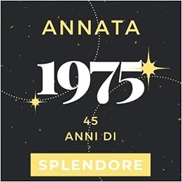 Annata 1975 45 Anni Di Splendore Libro Degli Ospiti Compleanno Per Scrivere Auguri E Messaggi D Oro I Da Personalizzare I Regalo Per Donne E Amici I Motivo Oro Nero Italian Edition Cemarina