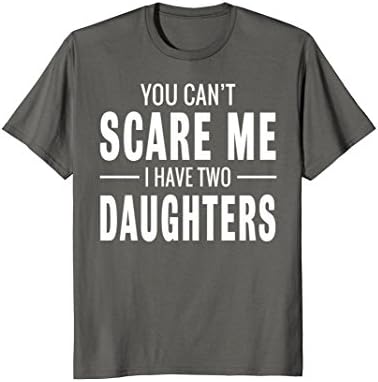 Mens You Can't Scare Me I Have Two Daughters T-shirt Medium Asphalt
