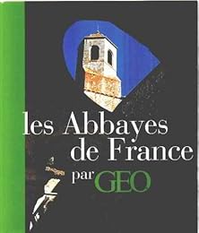 Les  abbayes de France par "Geo"