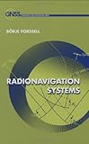 Radionavigation Systems (GNSS Technology and Applications) by Borje Forssell