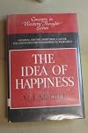 The idea of happiness, (Concepts in Western thought series)