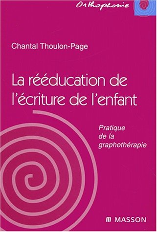 La  rééducation de l'écriture de l'enfant