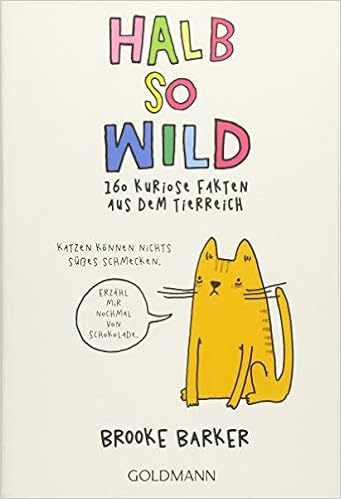 Halb so wild: 160 kuriose Fakten aus dem Tierreich, by Brooke Barker Johannes Engelke