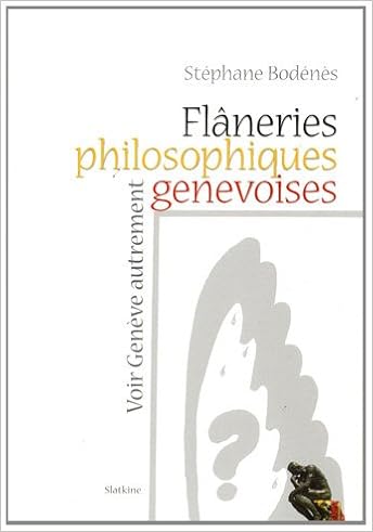 Flâneries Philosophiques Genevoises Voir Genève Autrement - 
