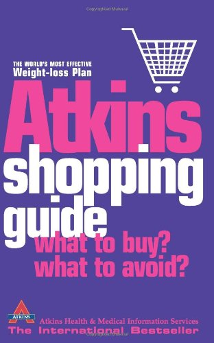 [R.e.a.d] Atkins Shopping Guide: What to Buy? What to Avoid?. Atkins Health & Medical Information Services<br />K.I.N.D.L.E