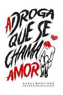 Livro A Droga que se Chama Amor: Um conto de reflexão