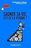 Gagner sa vie, est-ce la perdre ? by