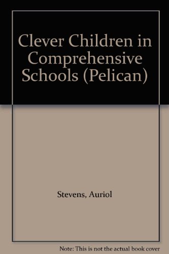 Clever Children in Comprehensive Schools (Pelican)