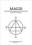 Magie. Traité fondamental et pratique de Magie-Théurgie by 