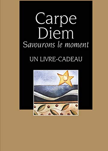CARPE DIEM - SAVOURONS L'INSTANT (PAROLES D'OR) by EXLEY