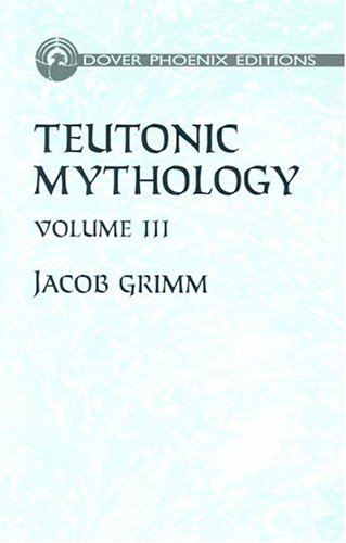 Teutonic Mythology Vol. 3 (Phoenix Edition)
