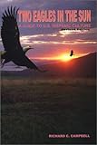 Two Eagles in the Sun : A Guide to U. S. Hispanic Culture, Campbell, Richard C., 1884512755