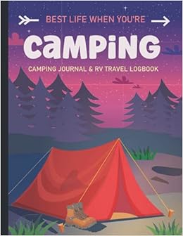 Amazon In Buy Camping Journal Rv Travel Logbook Best Life When You Re Camping Family Campsite Adventure Keepsake Campground Trip Log Book Road Trip Planner Diary Retirement Travel Gifts Vol 1