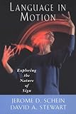 Language in Motion by Jerome D. Schein, David Stewart
