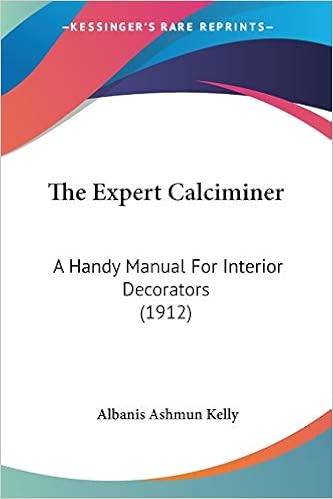 Expert Calciminer: A Handy Manual For Interior Decorators (1912)