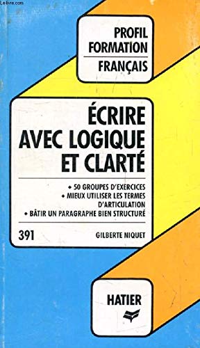 Profil Formation: Ecrire Avec Logique Et Clarte (French Edition) by (Paperback)