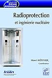 Radioprotection et ingénierie nucléaire (GENIE ATOMIQUE) (French Edition) by 