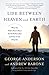 Life Between Heaven and Earth: What You Didn't Know About the World Hereafter and How It Can Help Yo by George Anderson, Andrew Barone