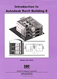Introduction to Autodesk Revit Building 8 by Dan Stine