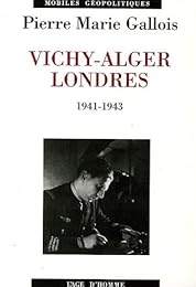 Vichy-Alger-Londres