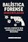 Livro Balística Forense Descomplicada : Um Guia Completo para Estudantes e Peritos Iniciantes