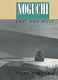 Noguchi East and West by Dore Ashton