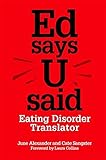 Ed Says U Said: Eating Disorder Translator