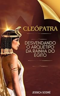 Livro Cleópatra - Desvendando o Arquétipo da rainha do Egito.