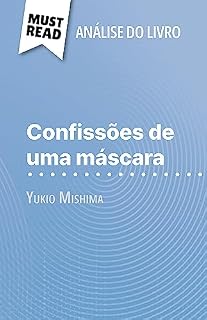 Livro Confissões de uma máscara de Yukio Mishima (Análise do livro): Análise completa e resumo pormenorizado do trabalho