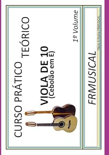 Livro Curso Prático Teórico Viola De 10 [cebolão Em E]