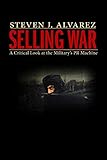 Selling War: A Critical Look at the Military's PR Machine by 