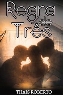 Livro Regra de Três: Desejo, poder e o risco de amar e escolher