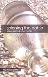 Spinning the Bottle by Maya Stein