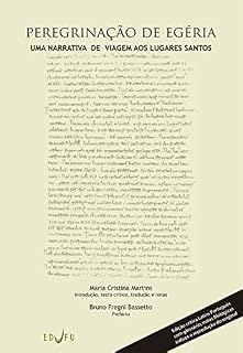 Livro Peregrinação de Egéria: uma narrativa de viagem aos Lugares Santos