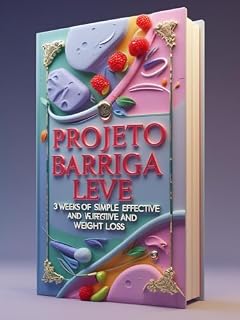 Livro Projeto Barriga Leve: 3 Semanas de Emagrecimento Simples e Eficaz