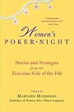 Women's Poker Night: Stories and Strategies from the Feminine Side of the Felt by 