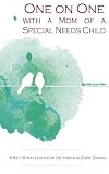 One on One with a Mom of a Special Needs Child: 6 Key Strategies for Victorious Caregiving by Bobbie Lynn Rider