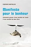 Manifeste pour le bonheur: Comment passer d'une société de l'avoir à une société du bien-être (Les liens qui libèrent) (French Edition) by