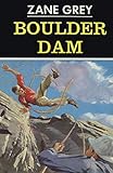 Boulder Dam by Zane Grey
