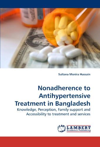 Nonadherence to Antihypertensive Treatment in Bangladesh: Knowledge, Perception, Family support and Accessibility to treatment and services