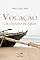 Livro Vocação: Um Desafio de Amor