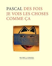 Des fois je vois les choses comme ça