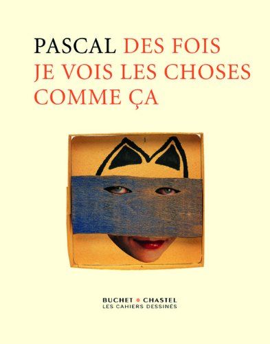 Des fois je vois les choses comme ça