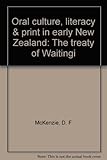 Front cover for the book Oral culture, literacy & print in early New Zealand: The treaty of Waitingi by D. F. McKenzie
