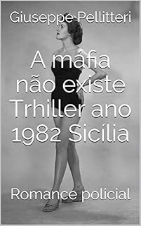 Livro A máfia não existe Trhiller ano 1982 Sicília: Romance policial